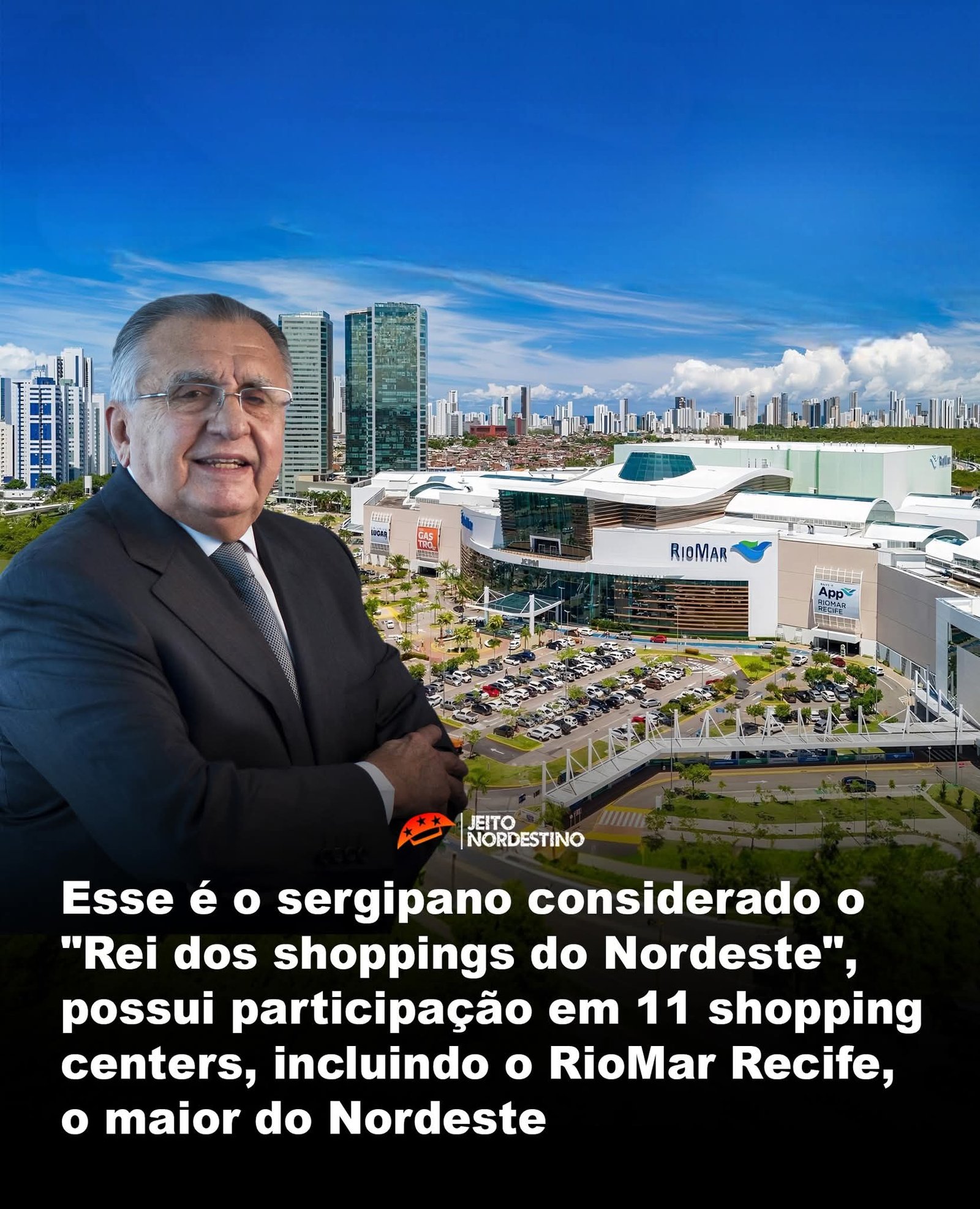 Esse é o sergipano considerado o “Rei dos shoppings do Nordeste”, possui participação em 11 shopping centers, incluindo o RioMar Recife, o maior do Nordeste