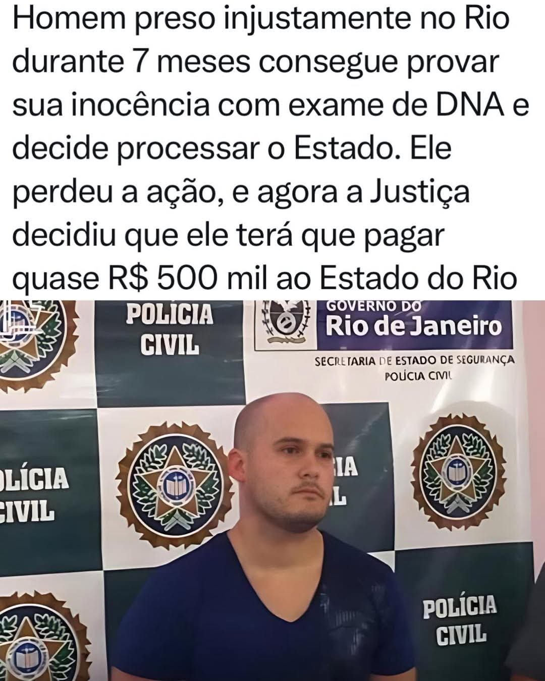 Homem preso injustamente no Rio durante 7 meses consegue provar sua inocência com exame de DNA e decide processar o Estado. Ele perdeu a ação, e agora a Justiça decidiu que ele terá que pagar quase R$ 500 mil ao Estado do Rio