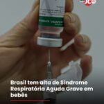 Brasil tem alta de Síndrome Respiratória Aguda Grave em bebês