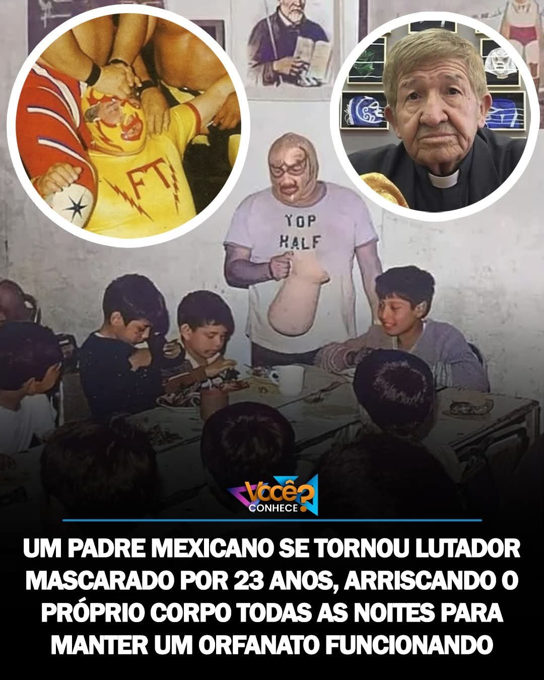UM PADRE MEXICANO SE TORNOU LUTADOR MASCARADO POR 23 ANOS, ARRISCANDO O PRÓPRIO CORPO TODAS AS NOITES PARA MANTER UM ORFANATO FUNCIONANDO
