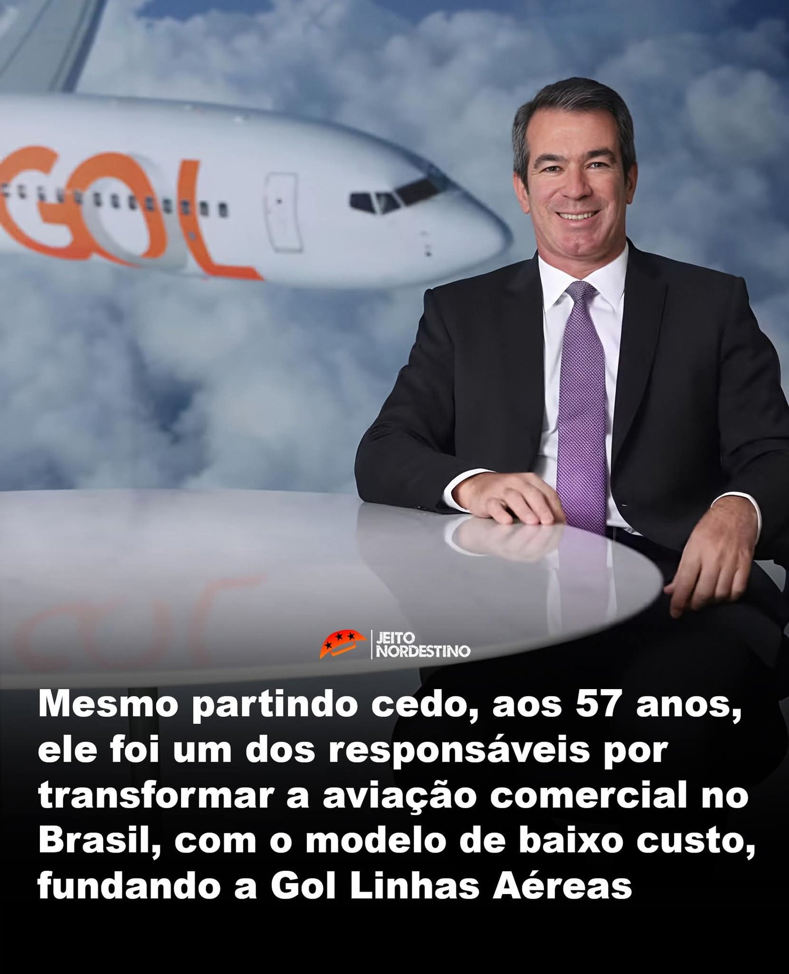 Mesmo partindo cedo, aos 57 anos, ele foi um dos responsáveis por transformar a aviação comercial no Brasil, com o modelo de baixo custo, fundando a Gol Linhas Aéreas
