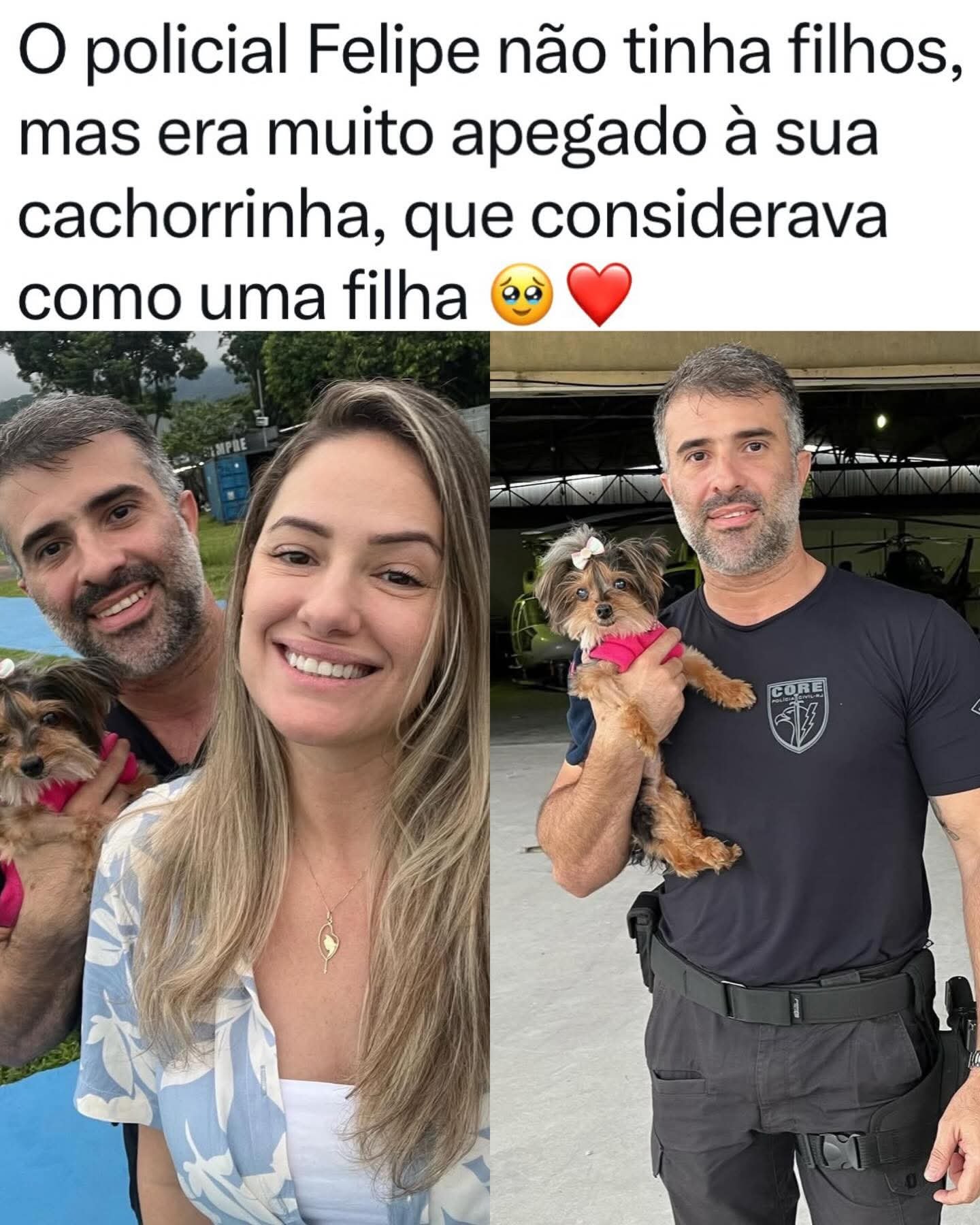 O policial Felipe não tinha filhos, mas era muito apegado à sua cachorrinha, que considerava como uma filha