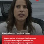 Governadora reúne principais grupos políticos de Araripina na ordem de serviço da barragem de Negreiros