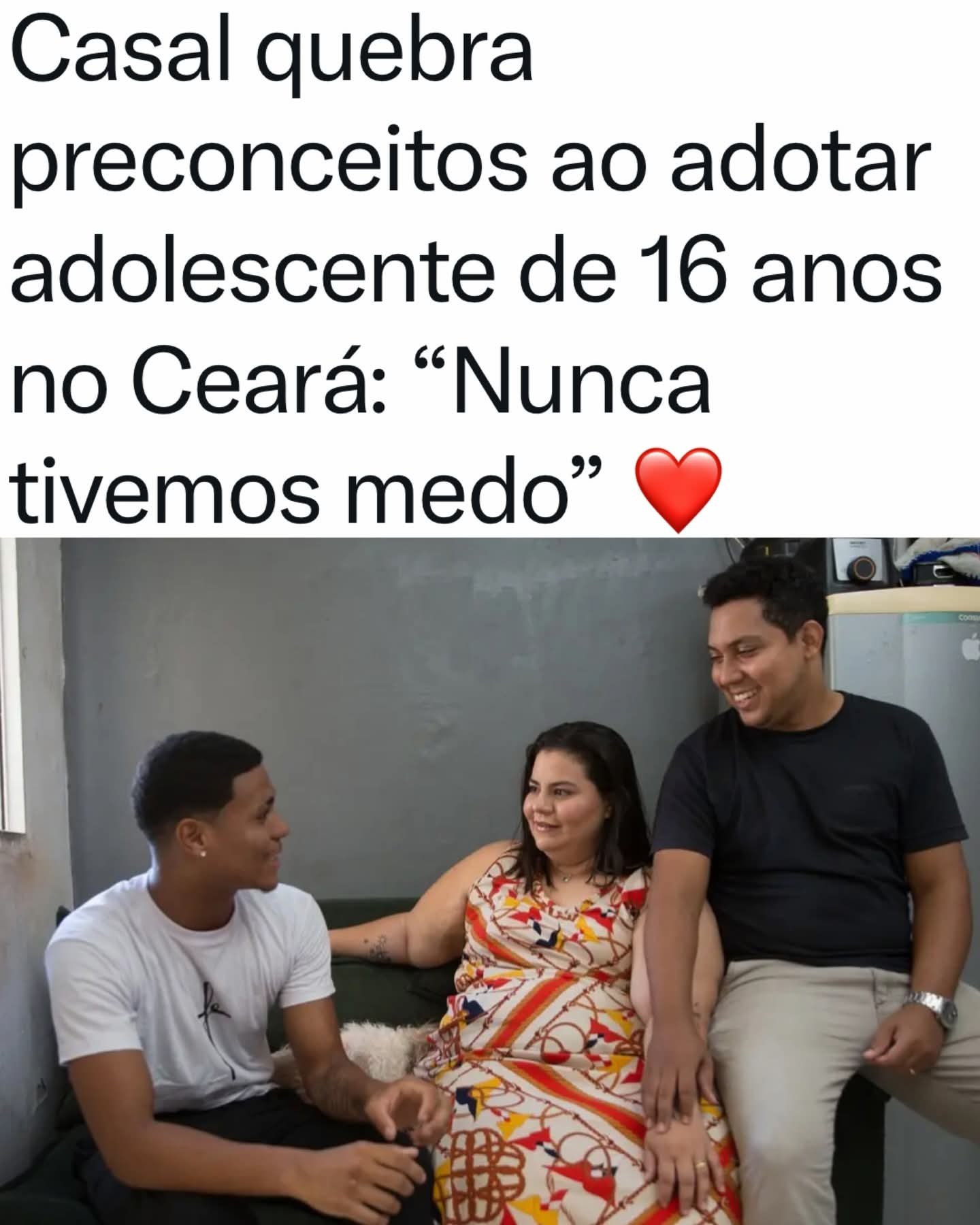 Casal quebra preconceitos ao adotar adolescente de 16 anos no Ceará: “Nunca tivemos medo”