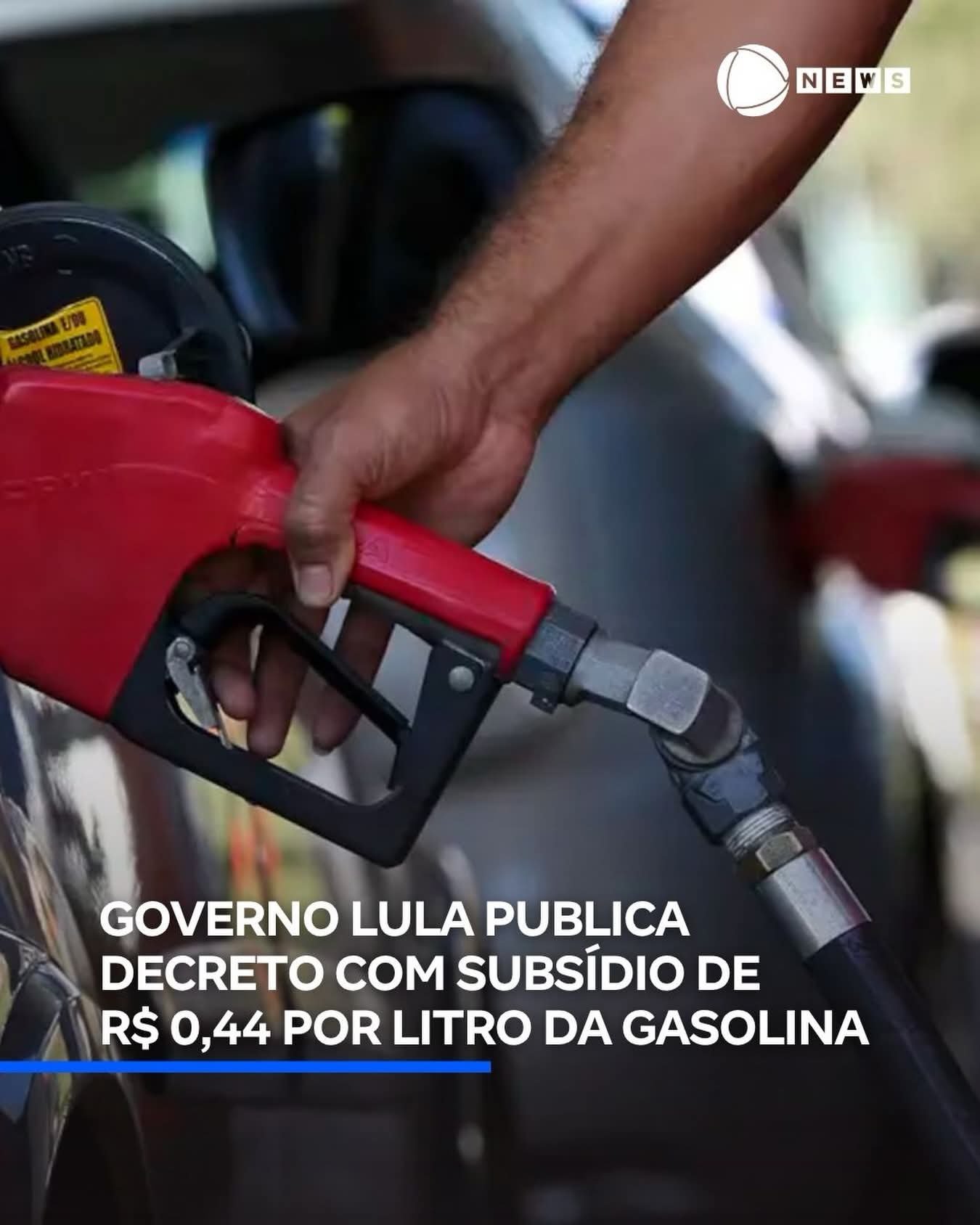 GOVERNO LULA PUBLICA DECRETO COM SUBSÍDIO DE R$ 0,44 POR LITRO DA GASOLINA