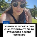 EMPRESÁRIA SE ENGASGA COM CHICLETE DURANTE CULTO EVANGÉLICO E ACABA MORRENDO