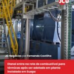 Etanol entra na rota de combustível para térmicas após ser adotado em planta instalada em Suape