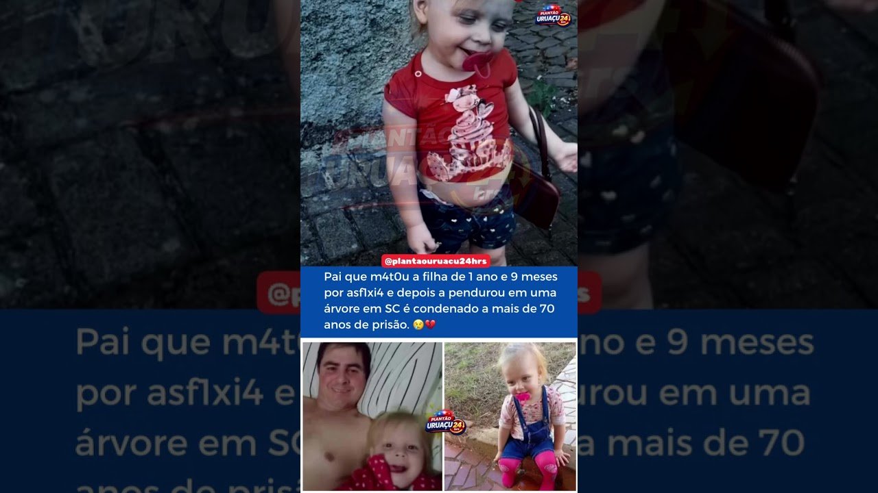 Pai que matou a filha de 1 ano e 9 meses por asfixia foi condenado a 70 anos de prisão.