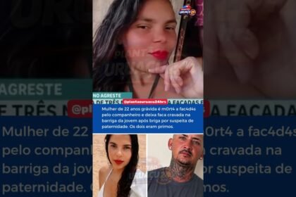 Mulher de 22 anos grávida é mort4 a facadas pelo companheiro e deixa faca cravada na barriga da jovem após briga por suspeita de paternidade. Os dois eram primos.
