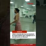 Grávida dá à luz em banheiro de maternidade após negligência no atendimento em Manaus