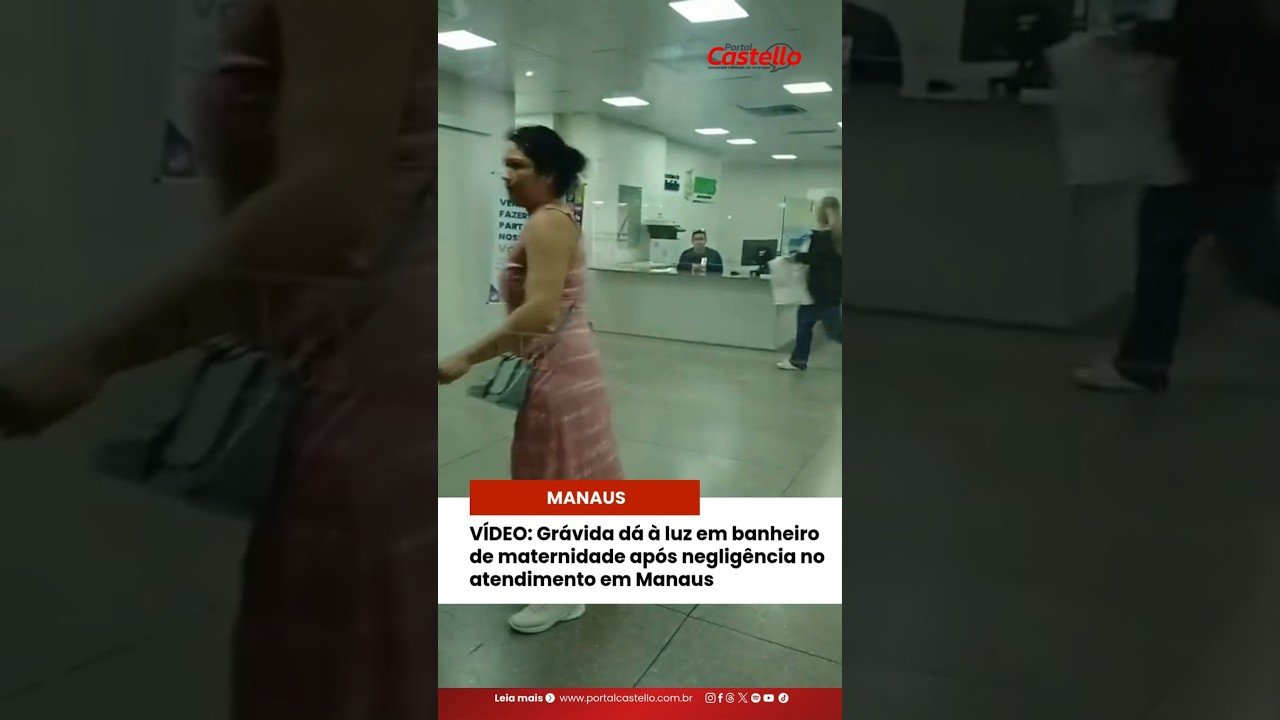 Grávida dá à luz em banheiro de maternidade após negligência no atendimento em Manaus