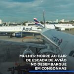MULHER MORRE AO CAIR DE ESCADA DE AVIÃO NO DESEMBARQUE EM CONGONHAS