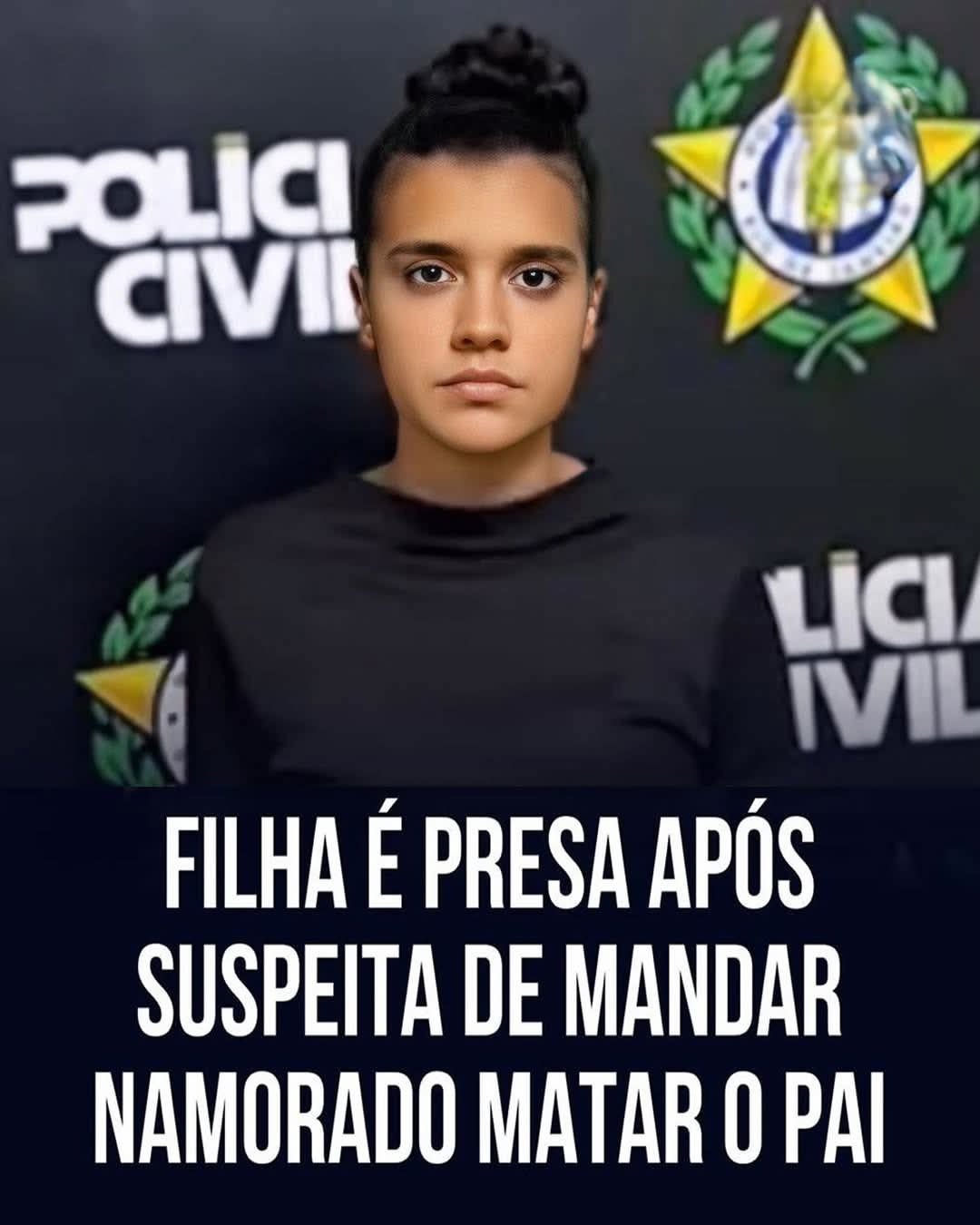 FILHA É PRESA APÓS SUSPEITA DE MANDAR NAMORADO MATAR O PAI