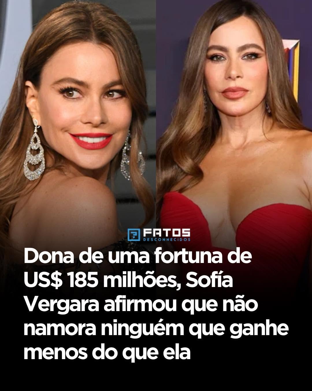 Dona de uma fortuna de US$ 185 milhões, Sofía Vergara afirmou que não namora ninguém que ganhe menos do que ela Dona de uma fortuna de US$ 185 milhões, Sofía Vergara afirmou que não namora ninguém que ganhe menos do que ela