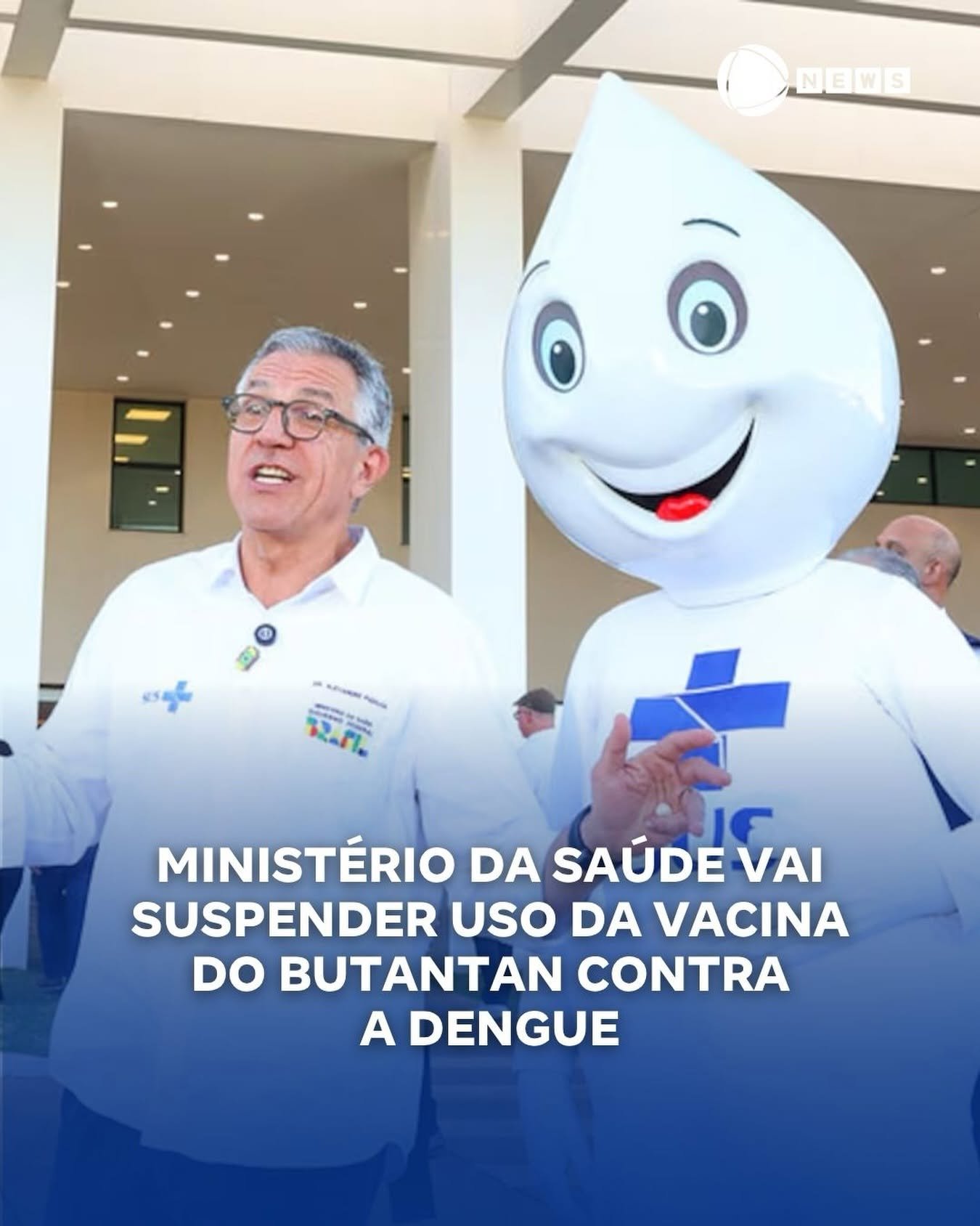 MINISTÉRIO DA SAÚDE VAI SUSPENDER USO DA VACINA DO BUTANTAN CONTRA A DENGUE MINISTÉRIO DA SAÚDE VAI SUSPENDER USO DA VACINA DO BUTANTAN CONTRA A DENGUE