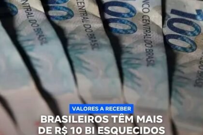 BRASILEIROS TÊM MAIS DE R$ 10 BI ESQUECIDOS NOS BANCOS; SAIBA COMO CONSULTAR