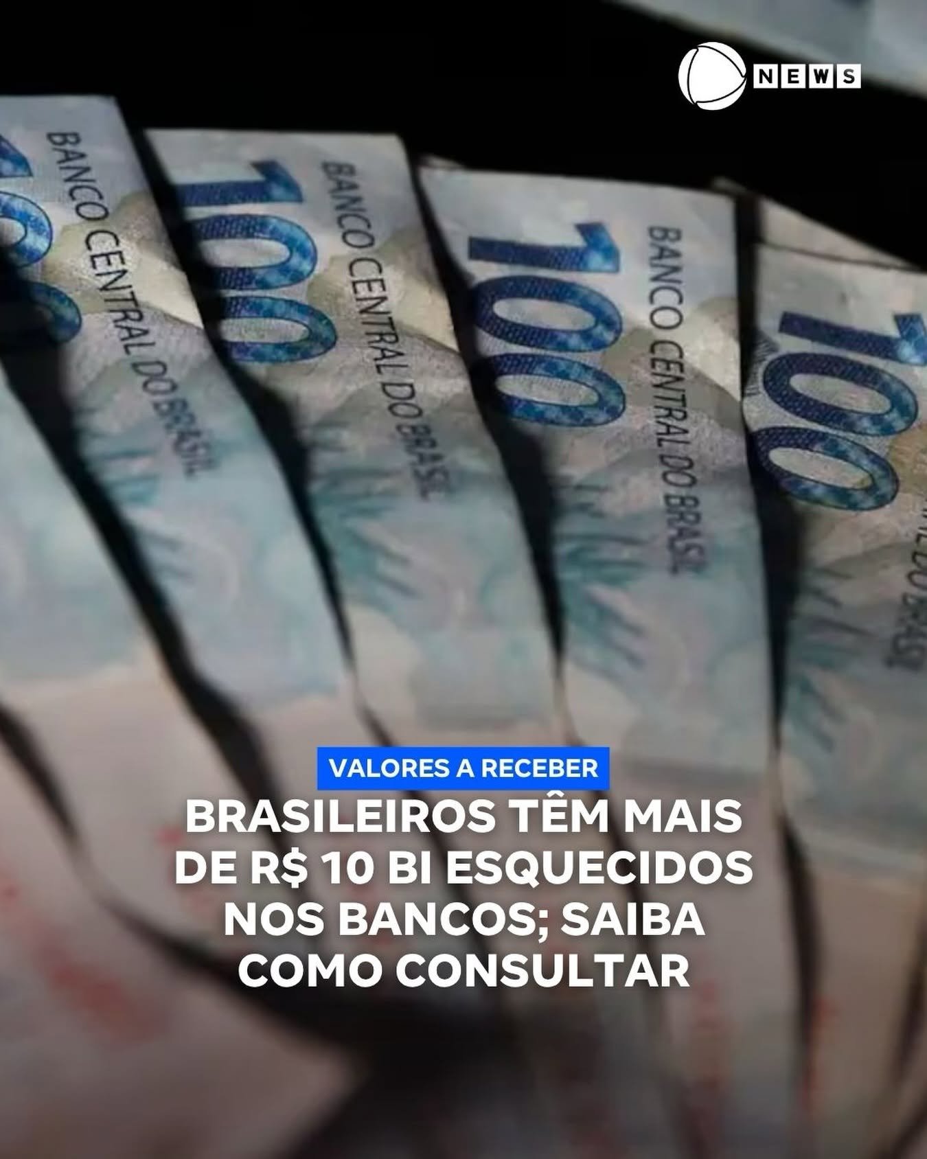 BRASILEIROS TÊM MAIS DE R$ 10 BI ESQUECIDOS NOS BANCOS; SAIBA COMO CONSULTAR