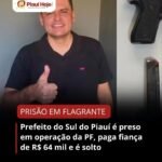Prefeito do Sul do Piauí é preso em operação da PF, paga fiança de R$ 64 mil e é solto Prefeito do Sul do Piauí é preso em operação da PF, paga fiança de R$ 64 mil e é solto