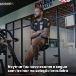 Neymar faz novo exame e segue sem treinar na seleção brasileira Neymar faz novo exame e segue sem treinar na seleção brasileira