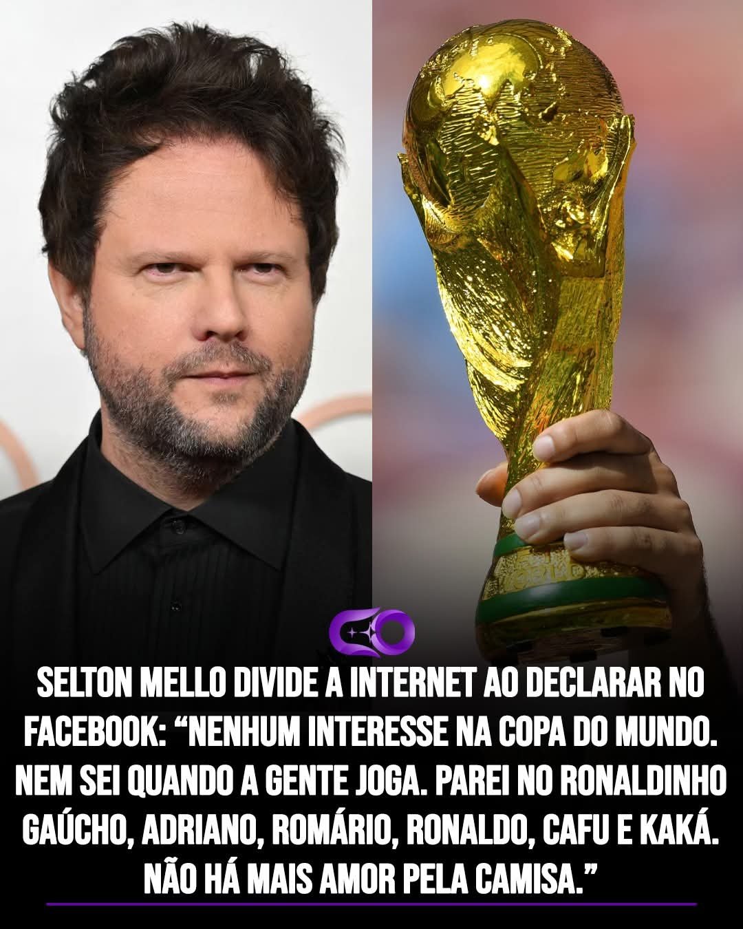 SELTON MELLO DIVIDE A INTERNET AO DECLARAR NO FACEBOOK: “NENHUM INTERESSE NA COPA DO MUNDO. NEM SEI QUANDO A GENTE JOGA. PAREI NO RONALDINHO GAÚCHO, ADRIANO, ROMÁRIO, RONALDO, CAFU E KAKÁ. NÃO HÁ MAIS AMOR SELTON MELLO DIVIDE A INTERNET AO DECLARAR NO FACEBOOK: “NENHUM INTERESSE NA COPA DO MUNDO. NEM SEI QUANDO A GENTE JOGA. PAREI NO RONALDINHO GAÚCHO, ADRIANO, ROMÁRIO, RONALDO, CAFU E KAKÁ. NÃO HÁ MAIS AMOR