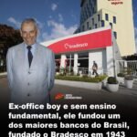Ex-office boy e sem ensino fundamental, ele fundou um dos maiores bancos do Brasil, fundado o Bradesco em 1943