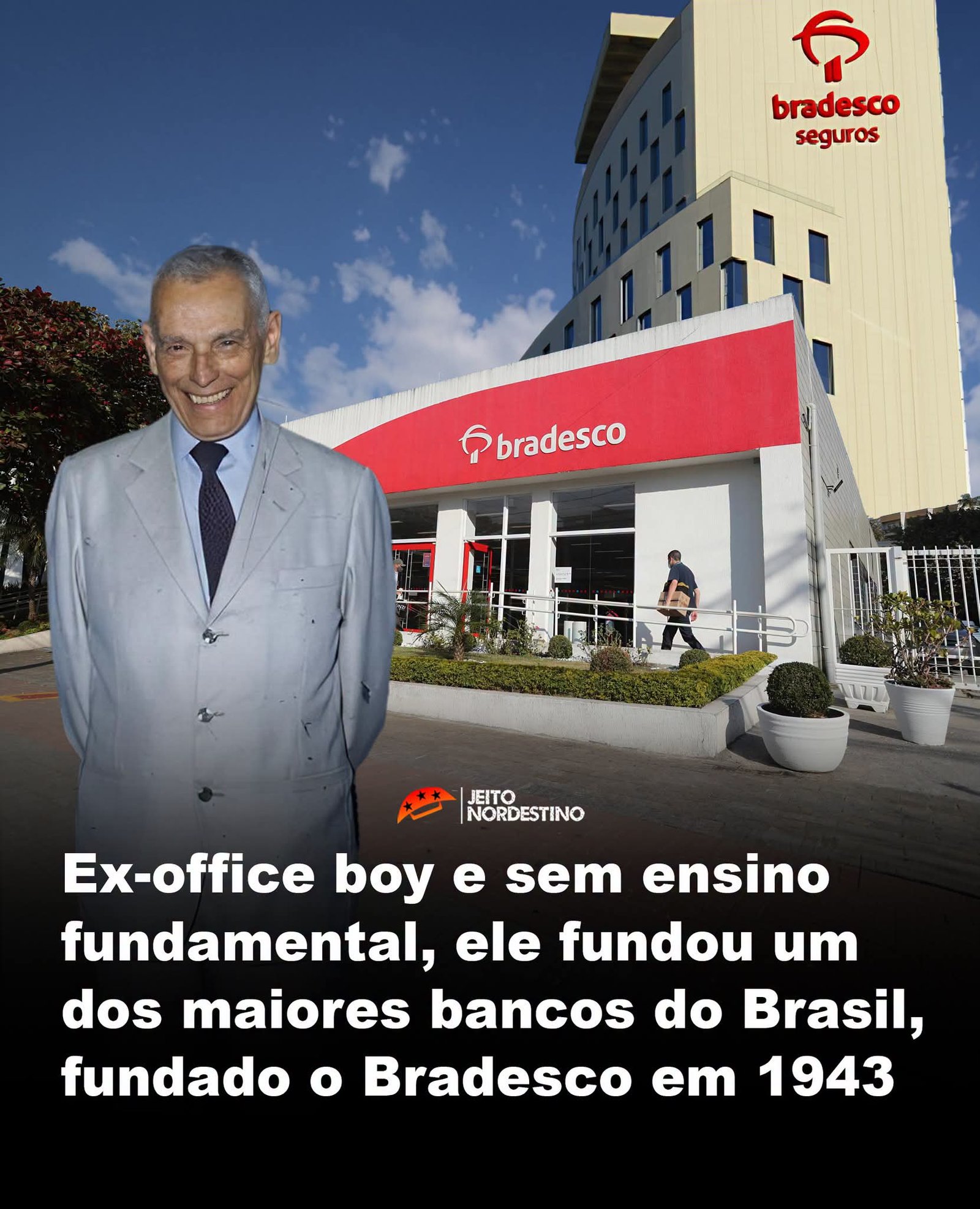 Ex-office boy e sem ensino fundamental, ele fundou um dos maiores bancos do Brasil, fundado o Bradesco em 1943