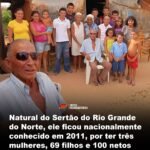 Natural do Sertão do Rio Grande do Norte, ele ficou nacionalmente conhecido em 2011, por ter três mulheres, 69 filhos e 100 netos