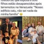 QUE TRISTEZA! Jogador de futebol diz que esposa e dois filhos estão desaparecidos após terremotos na Venezuela: “Nosso edifício caiu, não sei nada da minha família”