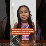 Criminosos invadem casa para matar agiota e executam covardemente menina de sete anos!