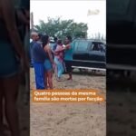 Quatro pessoas da mesma família foram mortas por facção criminosa no Espírito Santo!