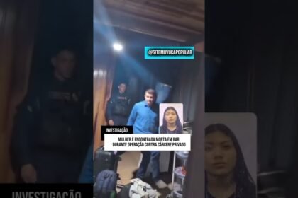 MULHER É ENCONTRADA MORTA EM BAR DURANTE OPERAÇÃO CONTRA CÁRCERE PRIVADO