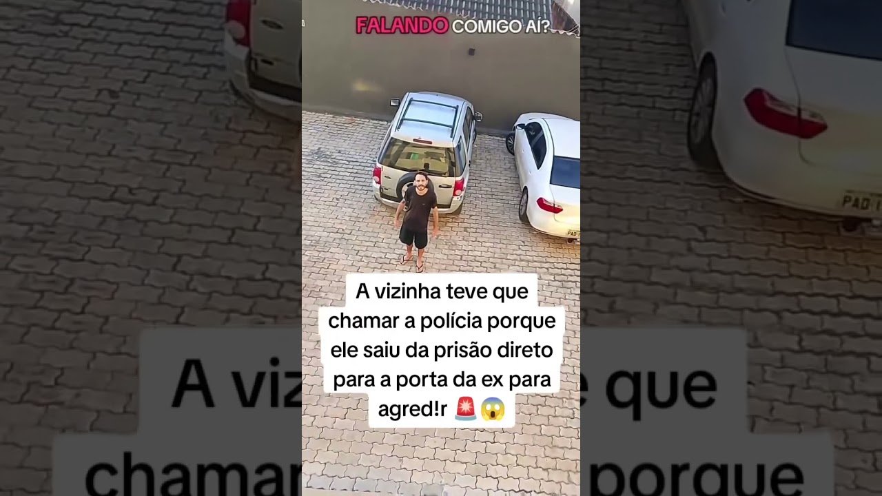 A vizinha teve que chamar a polícia porque ele saiu da prisão direto para a porta da ex para agredi-la