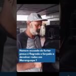Homem acusado de roubar rodas e pneus é flagrado e forçado devolver tudo em Maranguape Um! Homem acusado de roubar rodas e pneus é flagrado e forçado devolver tudo em Maranguape Um!