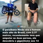 O paraibano Ninão era o homem mais alto do Brasil, com 2.37 metros, recentemente teve que amputar as duas pernas, ele descobriu o gigantismo aos 14 anos quanto media 1,95 metro O paraibano Ninão era o homem mais alto do Brasil, com 2.37 metros, recentemente teve que amputar as duas pernas, ele descobriu o gigantismo aos 14 anos quanto media 1,95 metro