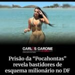 Prisão da “Pocahontas” revela bastidores de esquema milionário no DF