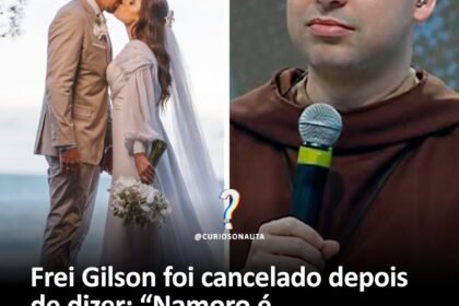 Frei Gilson foi cancelado depois de dizer: “Namoro é compromisso para quem deseja casar. Quem não tem essa intenção não deveria namorar.”