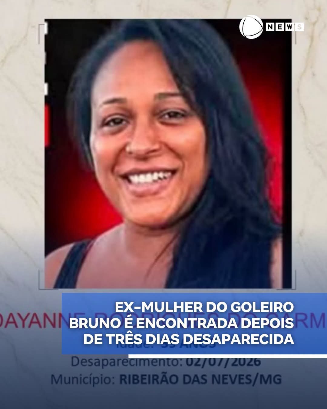 EX-MULHER DO GOLEIRO AYAN BRUNO É ENCONTRADA DEPOIS RM DE TRÊS DIAS DESAPARECIDA