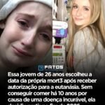 Essa jovem de 26 anos escolheu a data da própria morte após receber autorização para a eutanásia. Sem conseguir comer há 10 anos por causa de uma doença incurável, ela decidiu partir no fim de 2026.