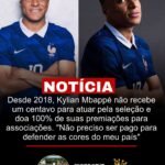 Desde 2018, Kylian Mbappé não recebe um centavo para atuar pela seleção e doa 100% de suas premiações para associações. “Não preciso ser pago para defender as cores do meu país Desde 2018, Kylian Mbappé não recebe um centavo para atuar pela seleção e doa 100% de suas premiações para associações. “Não preciso ser pago para defender as cores do meu país