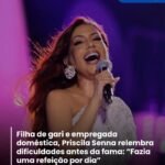 Filha de gari e empregada doméstica, Priscila Senna relembra dificuldades antes da fama: “Fazia uma refeição por dia” Filha de gari e empregada doméstica, Priscila Senna relembra dificuldades antes da fama: “Fazia uma refeição por dia”