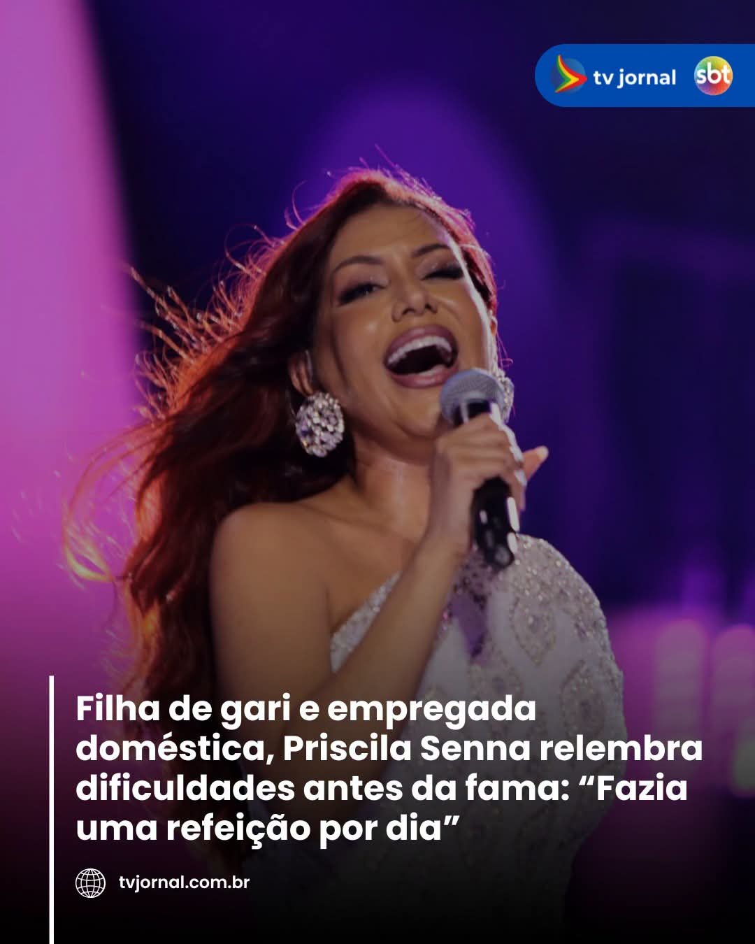 Filha de gari e empregada doméstica, Priscila Senna relembra dificuldades antes da fama: “Fazia uma refeição por dia”