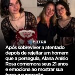 Após sobreviver a atentado depois de rejeitar um homem que a perseguia, Alana Anísio Rosa comemora seus 21 anos e emociona ao mostrar sua força e superação Após sobreviver a atentado depois de rejeitar um homem que a perseguia, Alana Anísio Rosa comemora seus 21 anos e emociona ao mostrar sua força e superação