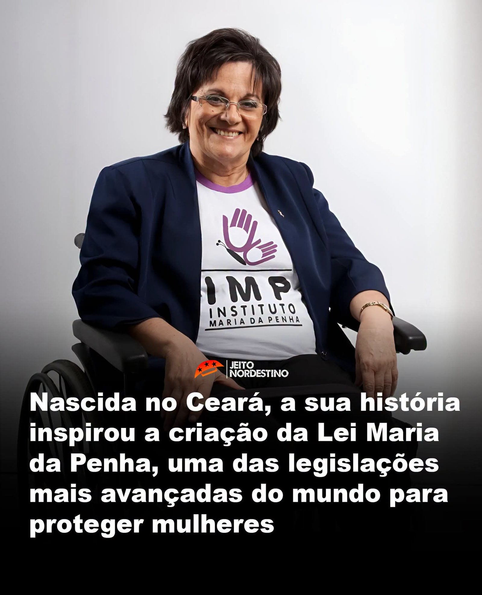 Nascida no Ceará, a sua história inspirou a criação da Lei Maria da Penha, uma das legislações mais avançadas do mundo para proteger mulheres Nascida no Ceará, a sua história inspirou a criação da Lei Maria da Penha, uma das legislações mais avançadas do mundo para proteger mulheres