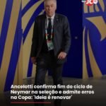 Ancelotti confirma fim do ciclo de Neymar na seleção e admite erros na Copa: ‘Ideia é renovar