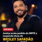 Justiça acata pedido do MPPE e suspende show de Wesley Safadão na Expocose 2026