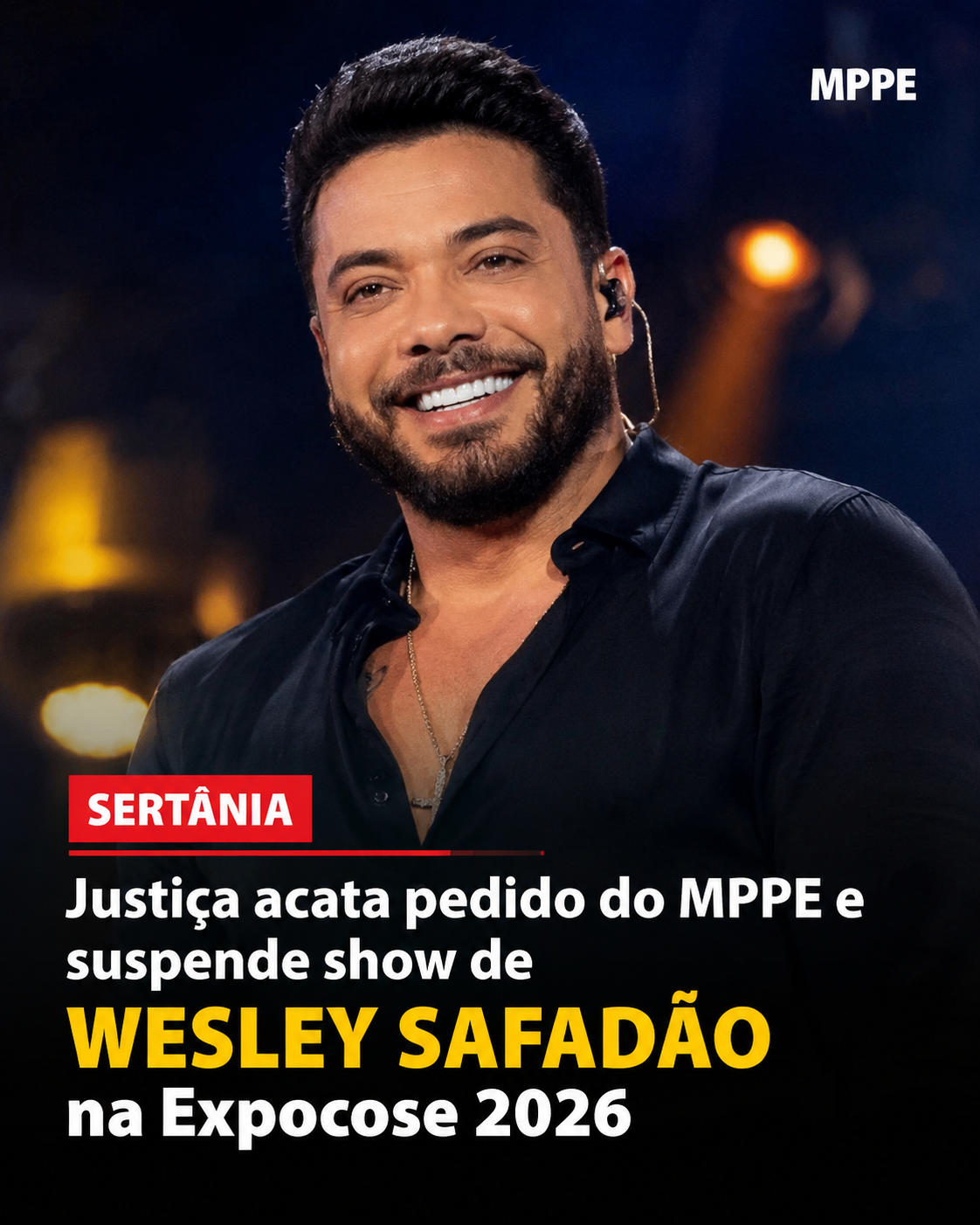 Justiça acata pedido do MPPE e suspende show de Wesley Safadão na Expocose 2026