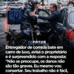 Entregador de comida bate em carro de luxo, avisa o proprietário e é surpreendido com a resposta: “Não se preocupe, os danos não são tão graves. Eu mesmo vou consertar. Seu trabalho não é fácil, então cuide da sua segurança.