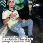Pai de homem morto por PMs diz que absolvição é ‘discriminação por ser pobre e nascido na favela