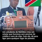 Um estudante da Namíbia criou um celular que funciona sem precisar de crédito e nem de chip. Com ele, dá para ligar para qualquer lugar do planeta. Um estudante da Namíbia criou um celular que funciona sem precisar de crédito e nem de chip. Com ele, dá para ligar para qualquer lugar do planeta.