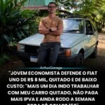 JOVEM ECONOMISTA DEFENDE O FIAT UNO DE R$ 8 MIL, QUITADO E DE BAIXO CUSTO: “MAIS UM DIA INDO TRABALHAR COM MEU CARRO QUITADO, NÃO PAGA MAIS IPVA E AINDA RODO A SEMANA TODA SÓ COM R$ 150” JOVEM ECONOMISTA DEFENDE O FIAT UNO DE R$ 8 MIL, QUITADO E DE BAIXO CUSTO: “MAIS UM DIA INDO TRABALHAR COM MEU CARRO QUITADO, NÃO PAGA MAIS IPVA E AINDA RODO A SEMANA TODA SÓ COM R$ 150”